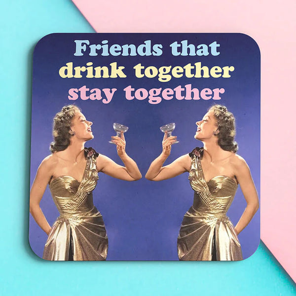 Coaster - Friends That Drink Together