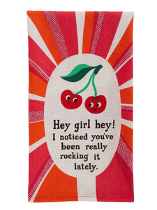 Hey Girl Hey! I Noticed You've Been Really Rocking It Lately. Tea Towel