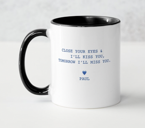 Lyrics Mug - Close Your Eyes & I'll Kiss You